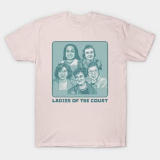 Ladies of the Supreme Court T-Shirt